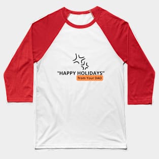 Funny Happy Holidays From Your Dad Baseball T-Shirt